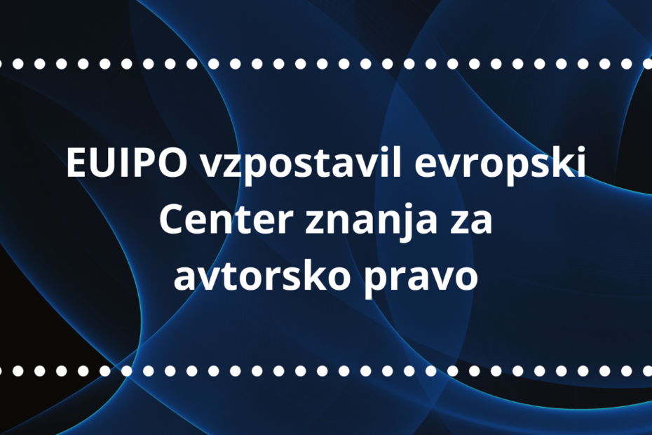 EUIPO vzpostavil evropski Center znanja za avtorsko pravo